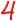 4